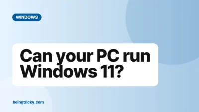 How to Check If Your PC Can Run Windows 11